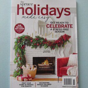 The Spruce Holidays Made Easy Get Ready to Celebrate a Stress-Free Season 2023